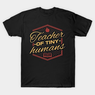 Teacher Of Tiny Humans T-Shirt